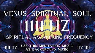 Venus Spiritual Soul ⋁ 1111 HZ Spiritual Awakening Frequency ⋁ AWAKENING NOW