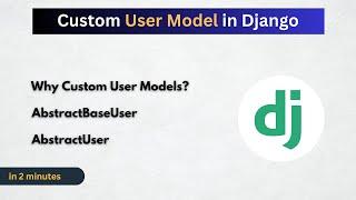 Custom User Models in Django | AbstractUser vs AbstractBaseUser