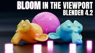 BLOOM in the VIEWPORT - Eevee & Cycles - Blender 4.2