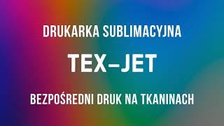 TEX-Jet drukarka sublimacja do druku bezpośredniego na tkaninach