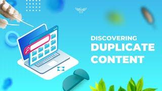 How to Spot Whether You Have Duplicate Content on Your Site or Elsewhere