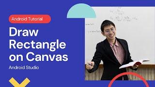 Draw rectangle on a Canvas in Android Studio Tutorial