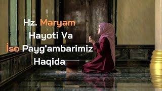 Maryam ona hayoti va Iso Payg'ambarning hayoti haqida/Islom dunyosida muslima ayollardan biri Maryam