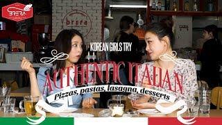 Korean Girls Try Authentic Italian Food [Pizzas, pastas, lasagna, desserts]