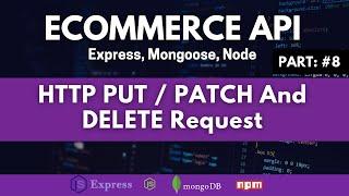 HTTP PUT / PATCH And DELETE Request | Most Common HTTP Methods (DELETE / PUT / PATCH)