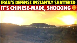 Iran’s Defense Lines Fall to Israel Instantly, as Iran’s Air Defense System Is Made of Chinese Paper