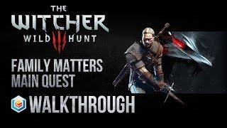 The Witcher 3 Wild Hunt Walkthrough Family Matters Main Quest Guide Gameplay/Let's Play