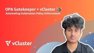 OPA Gatekeeper + vCluster: Automating Kubernetes Policy Enforcement