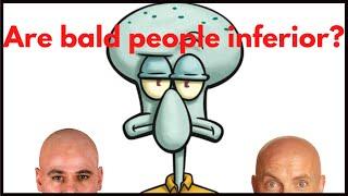 Are bald people inferior?