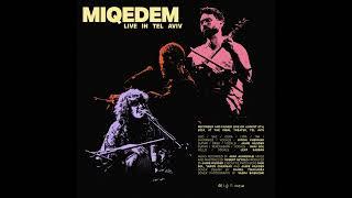 MIQEDEM - LIVE IN TEL AVIV (Full concert audio)