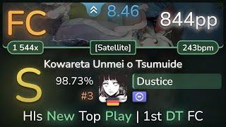 Dustice | senya - Kowareta Unmei o Tsumuide [Satellite] +DT 98.73% (#3 844pp FC) - osu!