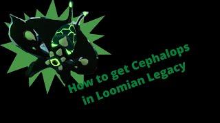 How to get Cephalops in Loomian Legacy