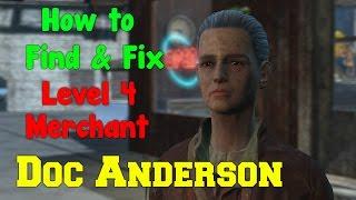 Fallout 4 : How to Find and Fix Doc Anderson | LEVEL 4 MERCHANT (CLINIC)