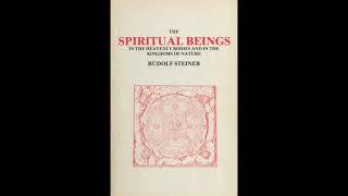 Spiritual Beings in the Heavenly Bodies and in the Kingdoms of Nature By Dr.Rudolf Steiner