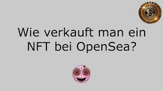 Wie verkauft man ein NFT bei OpenSea? Tutorial für Anfänger | Einfach erklärt