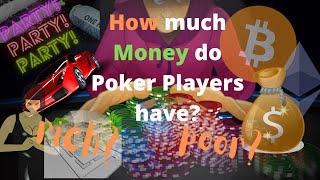 This is why some poker players are less wealthy than you think while others have a lot more money