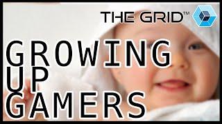 GROWING UP GAMERS - The Grid Chat