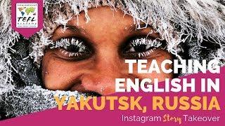 Teaching English in Yakutsk, Russia with Kristine Bolt - TEFL Day in the Life