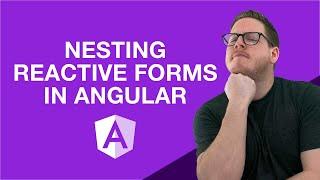 Nesting Reactive Forms in Angular tutorial