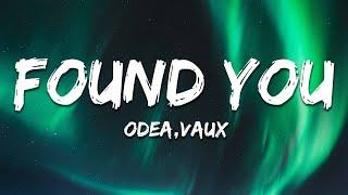 ODEA - Found You (feat. VAUX) [Lyrics]