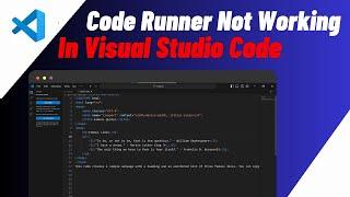 [Fixed] Code Runner Not Working In Visual Studio Code (2024)