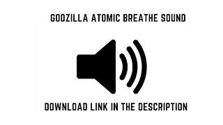 Godzilla Atomic Breathe Sound