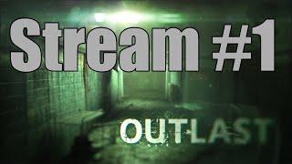 Outlast stream #1: The scariest game I've ever played/Outlast поток #1