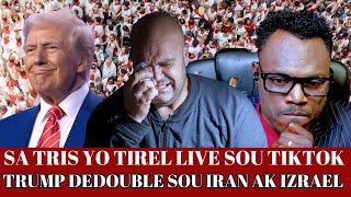 TRIS NOUVEL YON TIKTOKE ASASINE PANDANL LIVE,TRUMP KITE AMERICA,ANPIL IRANYEN ANBA KOD AMERICA,ETC..