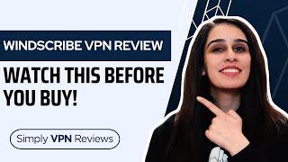 Windscribe VPN Review 2024 - Don't Buy Before Watching!