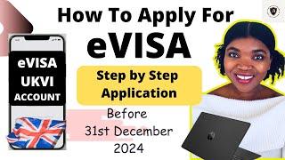 How to apply for UK eVisa : a step by step guide. Do this before 31st December 2024