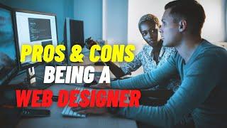 Pros & Cons of Being A Web Designer In 2023