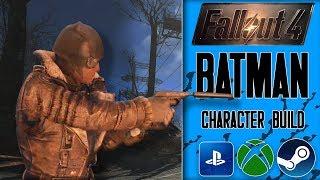 FALLOUT 4 | BATMAN CHARACTER BUILD [PS4 ,XBOX ONE, PC]