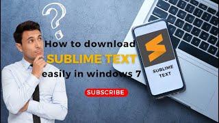 How  to download sublime text easily in windows 7 | sublime text