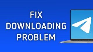 How To Fix Telegram Downloading problem On PC