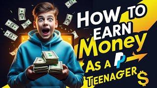 How to earn money as a Teenager || Best ways to make money as a teen