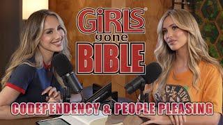 Codependency & People Pleasing | Girls Gone Bible