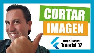  Cortar Imagen  - Image Cropper - Tutorial 37 .- Flutter tutorial en español