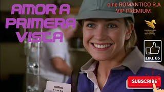 AMOR A PRIMERA VISTA COMPLETA EN ESPAÑOL LATINO.  CINE ROMANTICO R.A VIP PREMIUM 