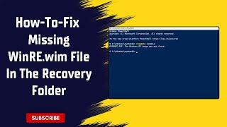 How To Fix Missing WinRE.wim File In The Recovery Folder In Windows 10, 11