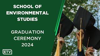 School of Environmental Studies  Graduation Ceremony 2024