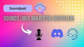 Mit Soundpad Sounds über dein Mikrofon ausführen - Einfach erklärt!