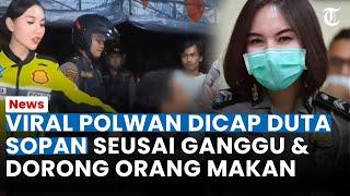 VIRAL POLWAN Dicap Duta Sopan seusai Ganggu dan Dorong Orang Makan, Aksinya Auto Dirujak Netizen