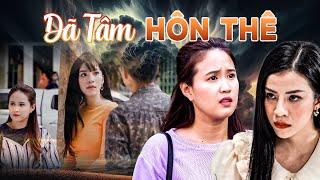 DÃ TÂM HÔN THÊ | PHIM NGẮN VIỆT NAM MỚI 2024 | PHIM VIỆT NAM HAY NHẤT 2024 | PHIM VIỆT NAM THVL