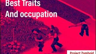 Best Traits & Occupation in Project Zomboid