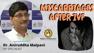 Miscarriage after IVF | IVF miscarriage | Failed IVF | Malpani Infertility clinic