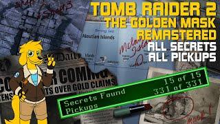 Tomb Raider 2: The Golden Mask Remastered - All Secrets and Pickups - Walkthrough 100% Complete