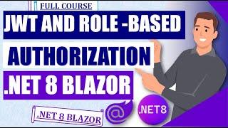 Completely master JWT Authentication, Roles & Refresh Token in .NET 8 Blazor Interactive Server App