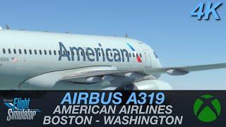 XBOX MSFS 2020 REALISM || AIRBUS A319 BOSTON - WASHINGTON || AMERICAN AIRLINES