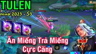 TULEN mùa 2023 - S3 || Trang Bị và Bảng Ngọc Mạnh Nhất Trận Đấu Ăn Miếng Trả Miếng Gắt