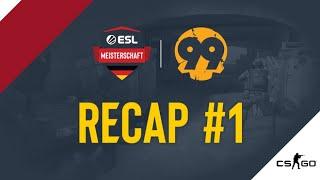 ESL Meisterschaft by 99Damage - Recap Woche #1 - #ESLMby99DMG